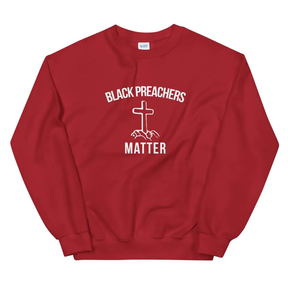 Black Preachers Matter - Unisex Sweatshirt
