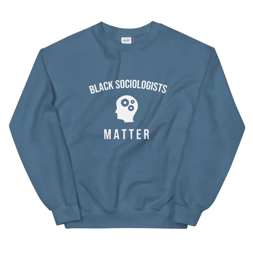 Black Sociologists Matter - Unisex Sweatshirt