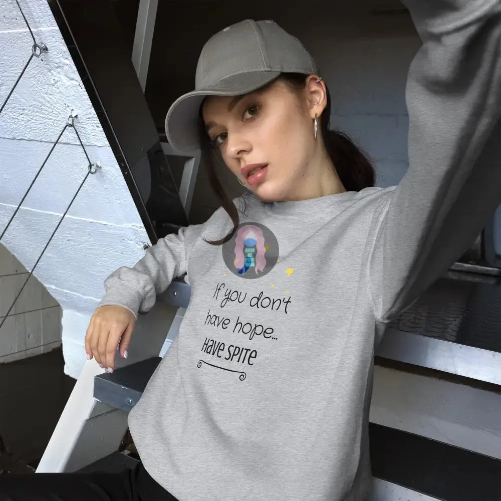"Have Spite" Unisex Sweatshirt
