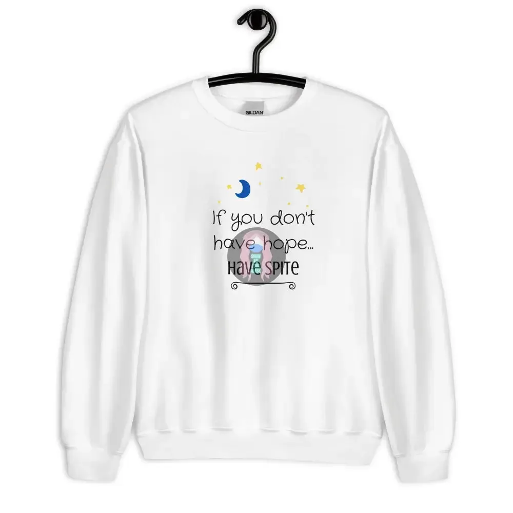 "Have Spite" Unisex Sweatshirt